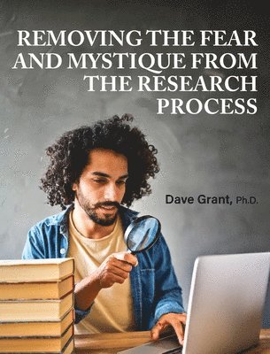 Removing the Fear and Mystique from the Research Process