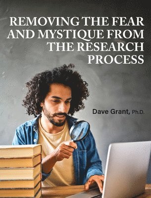 Removing the Fear and Mystique from the Research Process 1