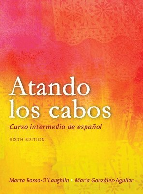 bokomslag Atando los cabos: Curso intermedio de español