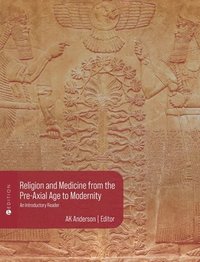 bokomslag Religion and Medicine from the Pre-Axial Age to Modernity