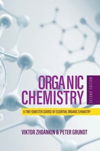 bokomslag Organic Chemistry: A Two-Semester Course of Essential Organic Chemistry