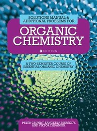 bokomslag Solutions Manual and Additional Problems for Organic Chemistry: A Two-Semester Course of Essential Organic Chemistry