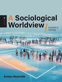 bokomslag Sociological Worldview: Essentials of Sociology