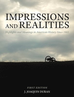 bokomslag Impressions and Realities: Highlights and Meanings in American History Since 1865