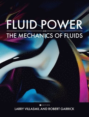 bokomslag Fluid Power and the Mechanics of Fluids