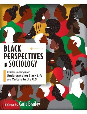 bokomslag Black Perspectives in Sociology: Critical Readings for Understanding Black Life and Culture in the U.S.