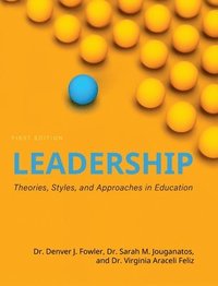 bokomslag Leadership: Theories, Styles, and Approaches in Education