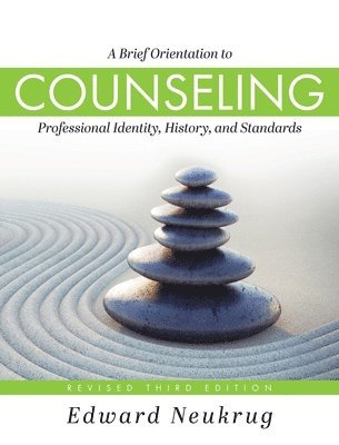 Brief Orientation to Counseling: Professional Identity, History, and Standards (Revised Third) 1