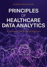 bokomslag Principles of Healthcare Data Analytics