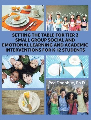 bokomslag Setting the Table for Tier 2 Small Group Social and Emotional Learning and Academic Interventions for K-12 Students