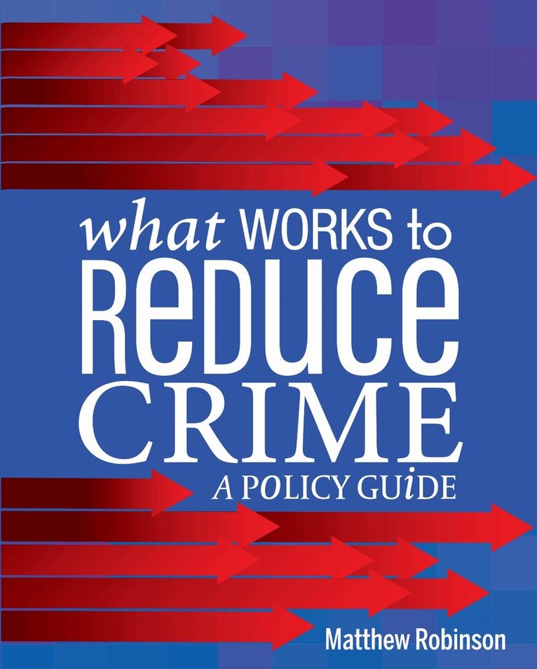 Matthew Robinson - What Works to Reduce Crime, Häftad. Tillgänglighet: Lägg i varukorg