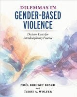 Noel Busch-Armendariz, Dr. Terry Wolfer - Dilemmas in Gender-Based Violence, Häftad. Tillgänglighet: Lägg i varukorg