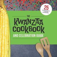 bokomslag The Kwanzaa Cookbook and Celebration Guide