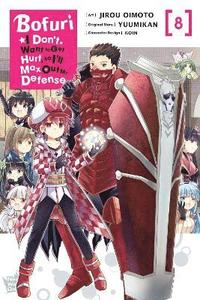 bokomslag Bofuri: I Don't Want to Get Hurt, so I'll Max Out My Defense., Vol. 8 (manga)