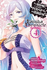 bokomslag Is It Wrong to Try to Pick Up Girls in a Dungeon? Familia Chronicle Episode Freya, Vol. 4 (manga)