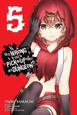 Brandon Bovia, Dale DeLucia, Fujino Omori, Suzuhito Yasuda, Taisei Yamachi - Is It Wrong to Try to Pick Up Girls in a Dungeon? II, Vol. 5 (manga), Häftad