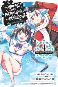 bokomslag Is It Wrong to Try to Pick Up Girls in a Dungeon? Memoria Freese, Vol. 4