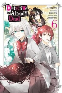 bokomslag The Detective Is Already Dead, Vol. 6 (manga)