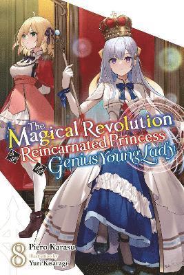Haydn Trowell, Piero Karasu, Yuri Kisaragi - Magical Revolution of the Reincarnated Princess and the Genius Young Lady, Vol. 8 (novel), Häftad