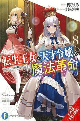 Magical Revolution of the Reincarnated Princess and the Genius Young Lady, Vol. 8 (novel)