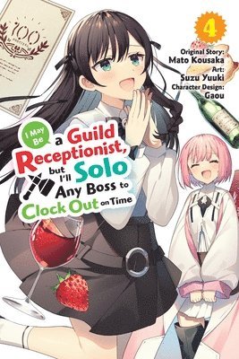 bokomslag I May Be a Guild Receptionist, but I'll Solo Any Boss to Clock Out on Time, Vol. 4 (manga)
