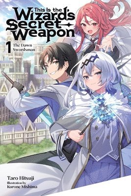 bokomslag This Is the Wizard's Secret Weapon, Vol. 1 (Light Novel)