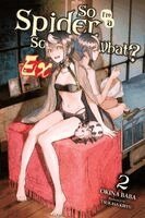 Jenny McKeon McKeon, Tsukasa Kiryu - So I'm a Spider, So What? Ex, Vol. 2 (light novel), Häftad