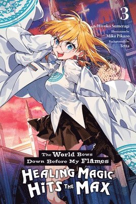 Hiyoko Sumeragi, James Balzer, Mika Pikazo, mocha - The World Bows Down Before My Flames, Vol. 3 (novel), Häftad