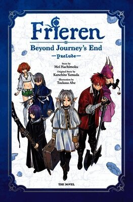 Jenny McKeon McKeon, Kanehito Yamada, Mei Hachimoku, Tsukasa Abe - Frieren: Beyond Journey's End -Prelude-, Vol. 1 (novel), Inbunden