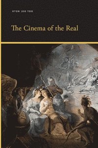 bokomslag The Cinema of the Real