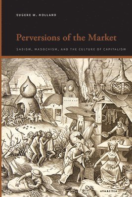 Perversions of the Market 1