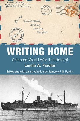 Leslie A. Fiedler, Leslie a. Fiedler, Samuele F. S. Pardini - Writing Home, Häftad
