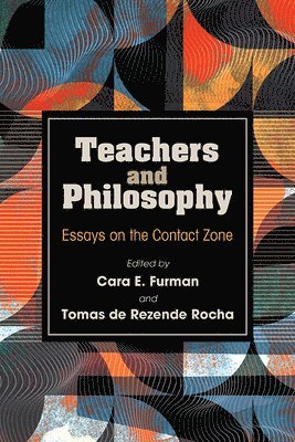 Cara E. Furman, Tomas de Rezende Rocha - Teachers and Philosophy, Inbunden