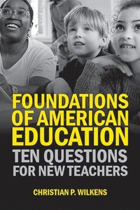 bokomslag Foundations of American Education