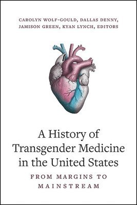 A History of Transgender Medicine in the United States 1