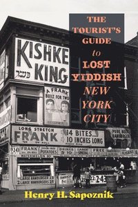 bokomslag The Tourist's Guide to Lost Yiddish New York City