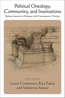 Laura Cremonesi, Rita Fulco, Valentina Surace - Political Ontology, Community, and Institutions, Inbunden