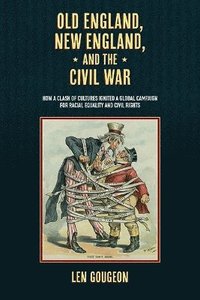 bokomslag Old England, New England, and the Civil War