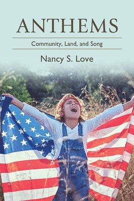 Nancy S. Love - Anthems, Inbunden