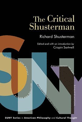 Richard Shusterman, Crispin Sartwell - Critical Shusterman, Häftad