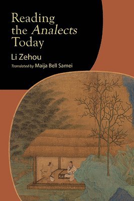 Zehou Li - Reading the Analects Today, Inbunden