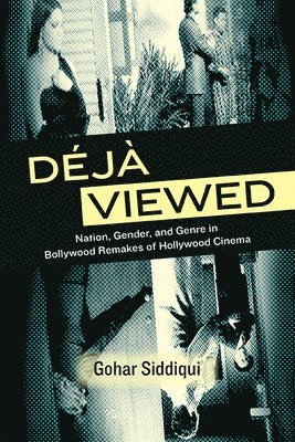 bokomslag Déjà Viewed: Nation, Gender, and Genre in Bollywood Remakes of Hollywood Cinema