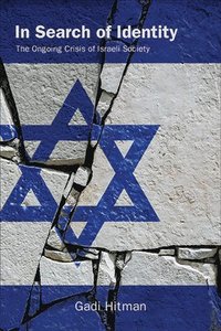 bokomslag In Search of Identity: The Ongoing Crisis of Israeli Society