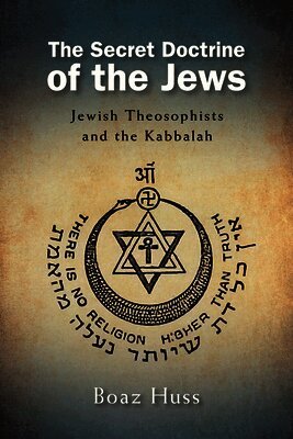 Boaz Huss - Secret Doctrine of the Jews, Häftad