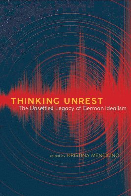 Kristina Mendicino - Thinking Unrest, Inbunden