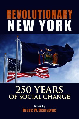 Bruce W. Dearstyne - Revolutionary New York, Häftad