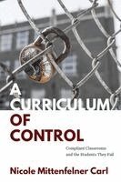 Nicole Mittenfelner Carl - Curriculum of Control, Häftad