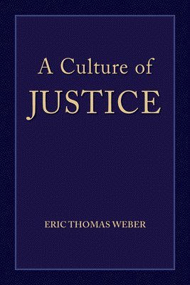 Eric Thomas Weber - Culture of Justice, Inbunden