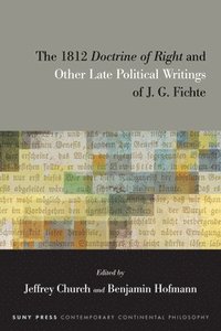 bokomslag 1812 Doctrine of Right and Other Late Political Writings of J. G. Fichte
