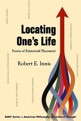 Robert E. Innis - Locating One's Life, Inbunden